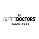 Voted Texas Monthly Super Doctor in 2022